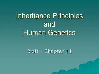 Inheritance Principles and Human Genetics