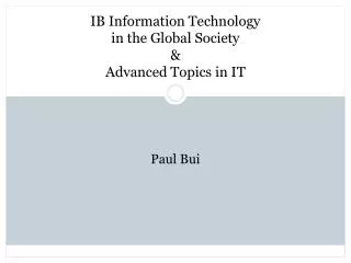 IB Information Technology in the Global Society &amp; Advanced Topics in IT