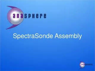 SpectraSonde Assembly