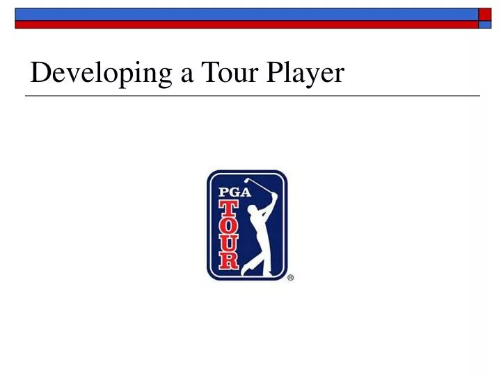 developing a tour player