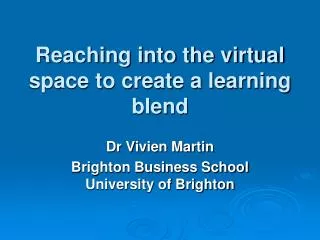 Reaching into the virtual space to create a learning blend