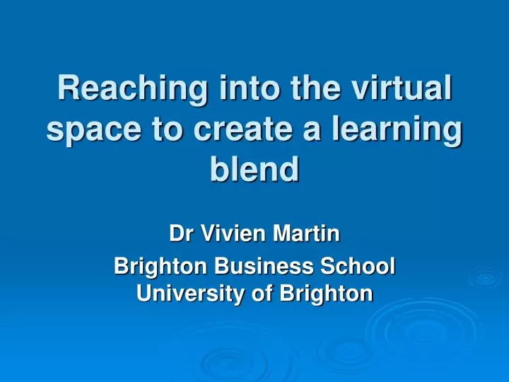 reaching into the virtual space to create a learning blend