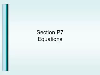 Section P7 Equations