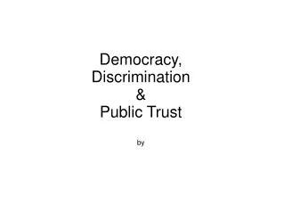 Democracy, Discrimination &amp; Public Trust by