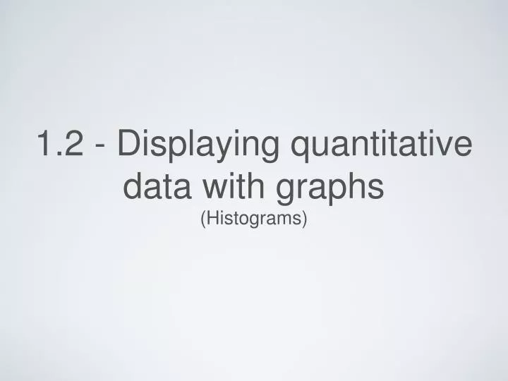 1 2 displaying quantitative data with graphs