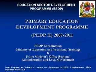 PRIMARY EDUCATION DEVELOPMENT PROGRAMME (PEDP II) 2007-2011