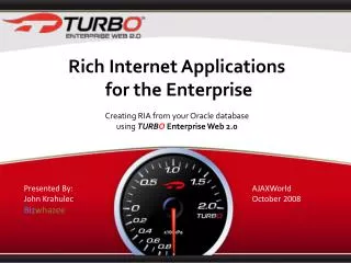 Rich Internet Applications for the Enterprise Creating RIA from your Oracle database