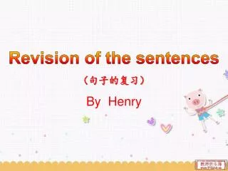 Revision of the sentences ??????? By Henry