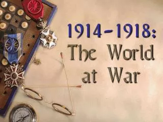 1914-1918: The World at War