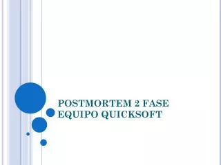 postmortem 2 fase equipo quicksoft