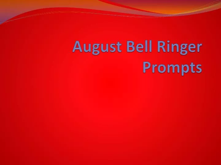 august bell ringer prompts