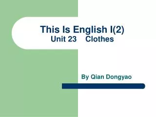 this is english i 2 unit 23 clothes