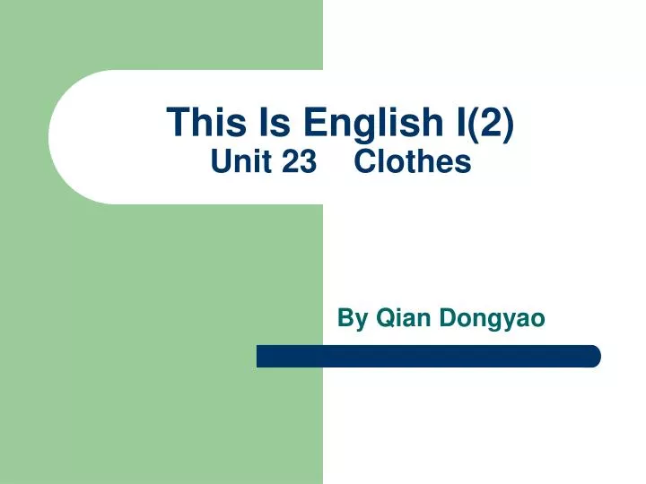 this is english i 2 unit 23 clothes