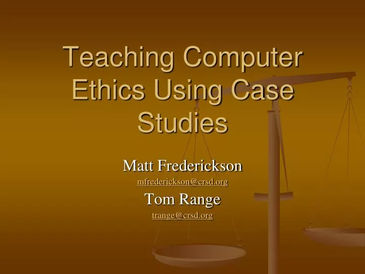 teaching computer ethics using case studies
