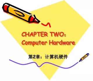 CHAPTER TWO ? Computer Hardware
