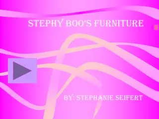 Stephy Boo’s Furniture