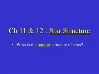 Ch 11 &amp; 12 : Star Structure