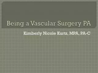 Being a Vascular Surgery PA