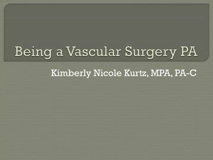 being a vascular surgery pa