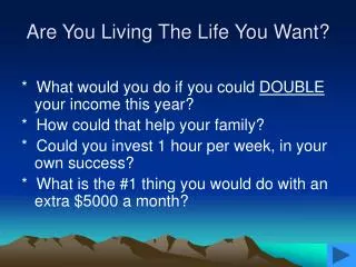 Are You Living The Life You Want?