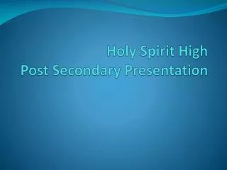 Holy Spirit High Post Secondary Presentation