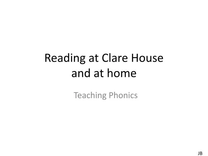 reading at clare house and at home