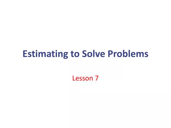 estimating to solve problems