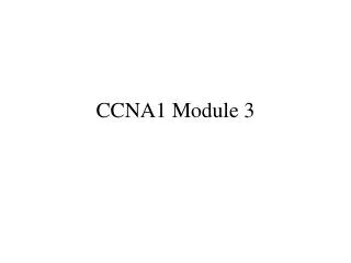 CCNA1 Module 3