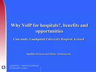 Why VoIP for hospitals?, benefits and opportunities