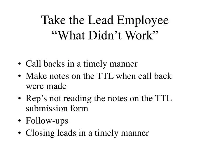 take the lead employee what didn t work