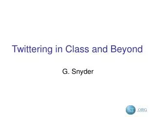 Twittering in Class and Beyond