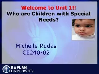 Welcome to Unit 1!! Who are Children with Special Needs?