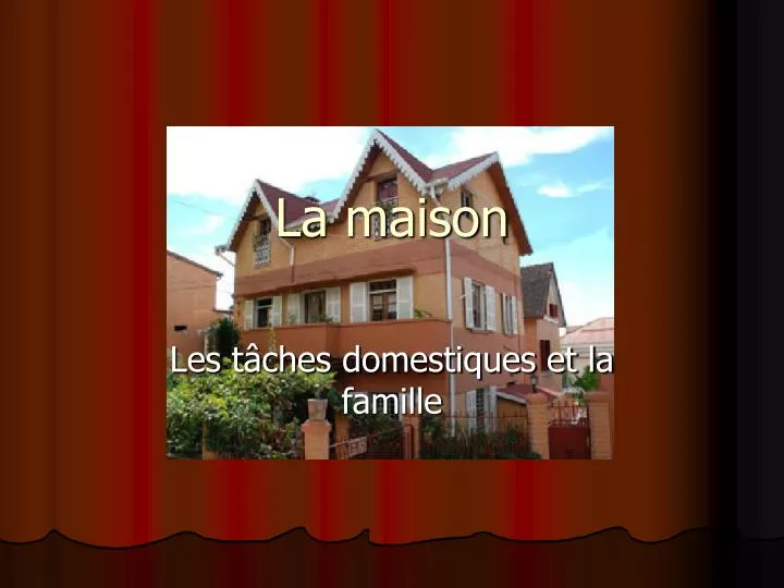 la maison