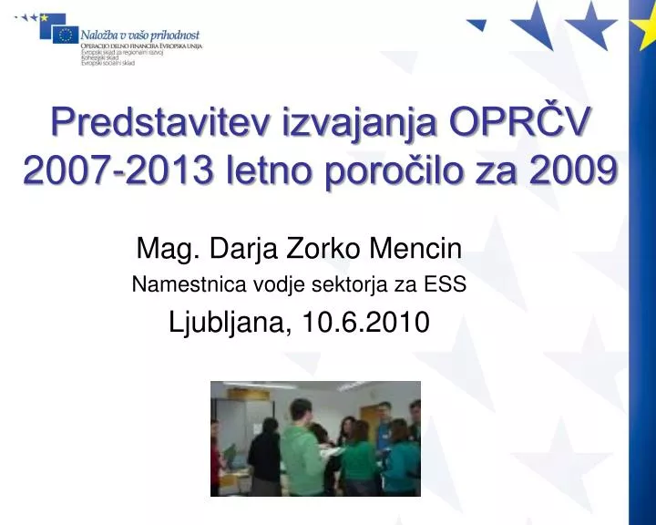 predstavitev izvajanja opr v 2007 2013 letno poro ilo za 2009