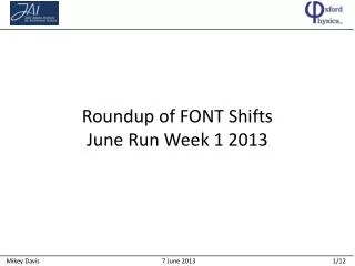 Roundup of FONT Shifts June Run Week 1 2013