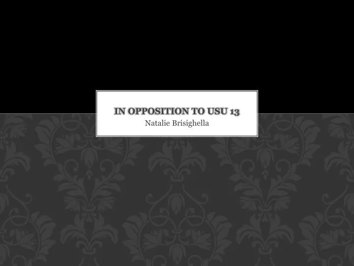 in opposition to usu 13