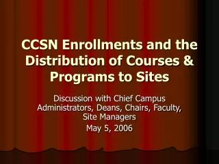 CCSN Enrollments and the Distribution of Courses &amp; Programs to Sites