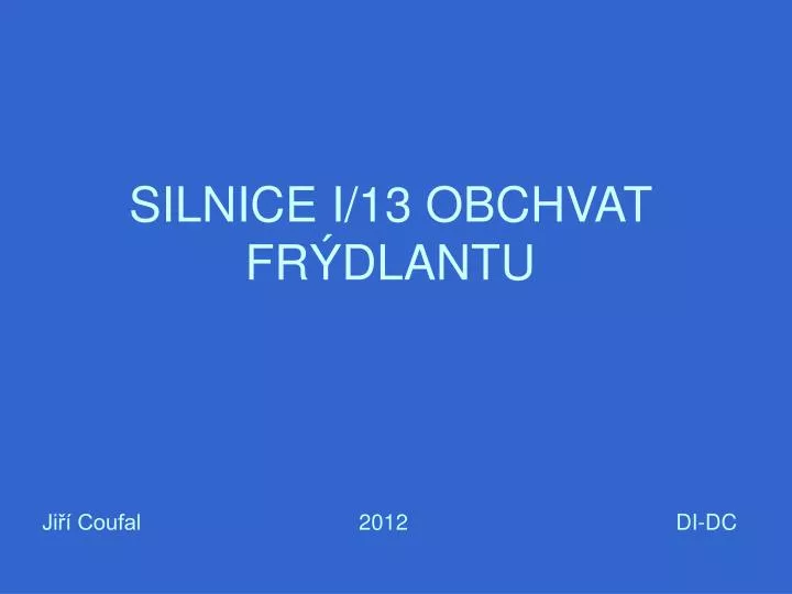 silnice i 13 obchvat fr dlantu