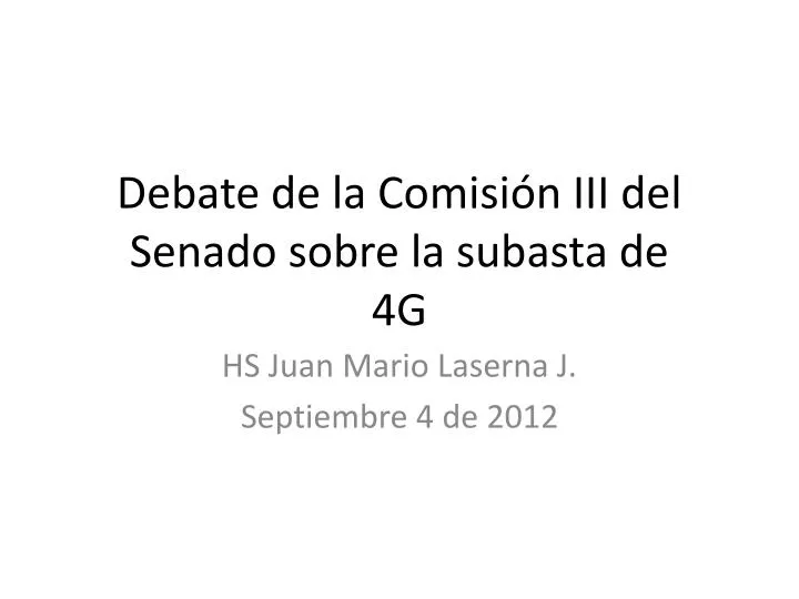debate de la comisi n iii del senado sobre la subasta de 4g