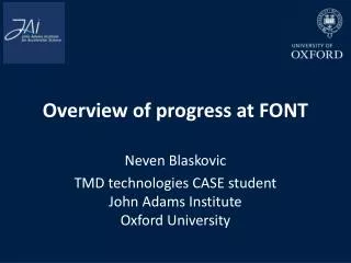 Overview of progress at FONT