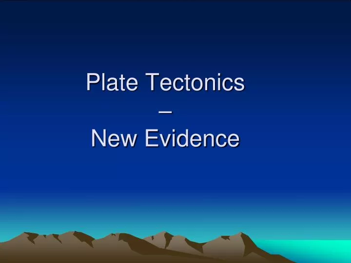plate tectonics new evidence