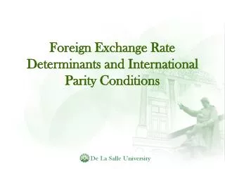 Foreign Exchange Rate Determinants and International Parity Conditions