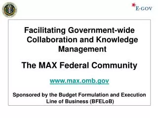 Facilitating Government-wide Collaboration and Knowledge Management The MAX Federal Community