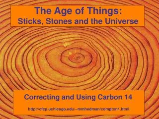 The Age of Things: Sticks, Stones and the Universe