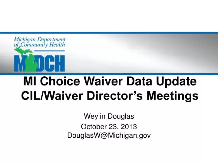 mi choice waiver data update cil waiver director s meetings