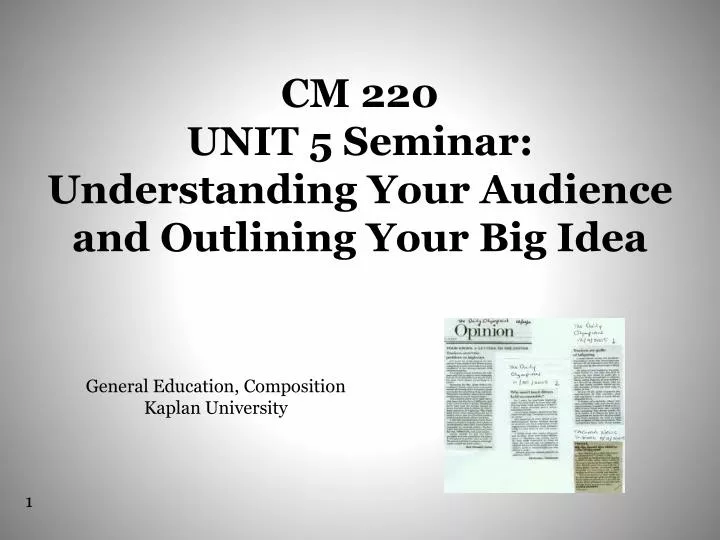 cm 220 unit 5 seminar understanding your audience and outlining your big idea