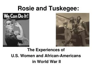 Rosie and Tuskegee: