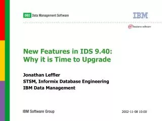 New Features in IDS 9.40: Why it is Time to Upgrade