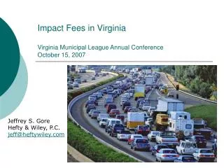 Impact Fees in Virginia	 Virginia Municipal League Annual Conference October 15, 2007