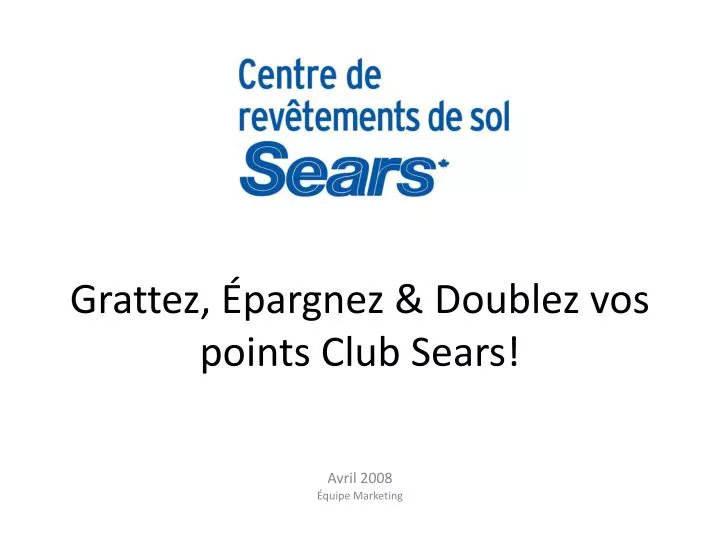 grattez pargnez doublez vos points club sears